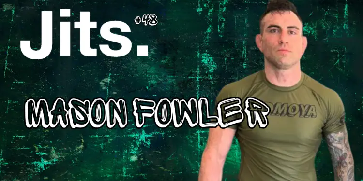 JitsCast #48 Mason Fowler Thumbnail